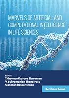 Marvels of Artificial and Computational Intelligence in Life Sciences B0CJHJGQPS Book Cover