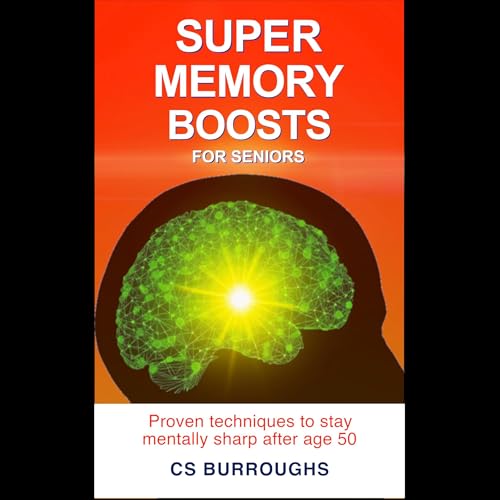 Super Memory Boosts for Seniors by CS Burroughs episode artwork