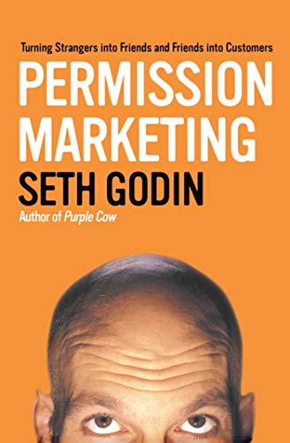  Permission Marketing: Turning Strangers Into Friends And Friends Into Customers. Gratuit