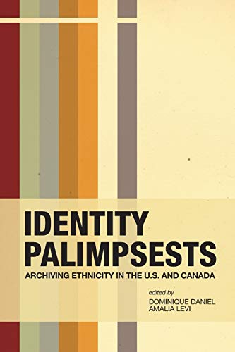 Identity Palimpsests: Archiving Ethnicity in the U.S. and Canada (Archives, Archivists and Society)