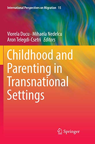 Childhood and Parenting in Transnational Settings (International Perspectives on Migration, 15)