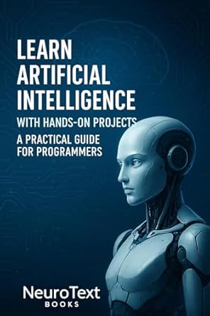 Amazon.com: Learning Artificial Intelligence with Hands-On Projects: A ...