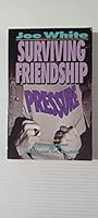 Surviving Friendship Pressure 0945564074 Book Cover