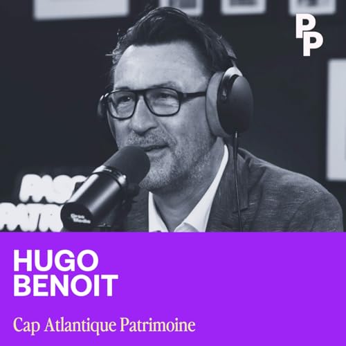 Page de couverture de #132 - Hugo Benoit - "La seule histoire qui intéresse le client, c’est la sienne. Notre rôle, c’est de nous effacer devant lui."