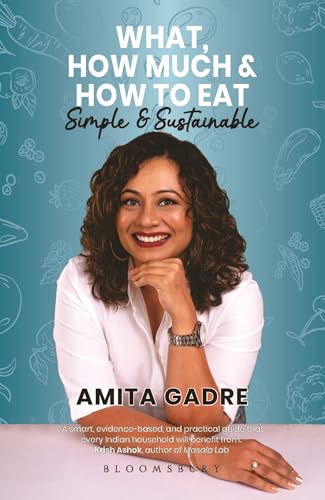 Image of What, How Much and How to Eat: A Simple Science-Backed Guide to Portion Control, Balanced Nutrition & Sustainable Healthy Eating: Simple and Sustainable