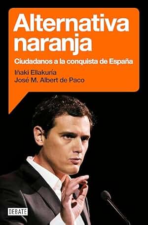 Alternativa naranja: Ciudadanos a la conquista de España
