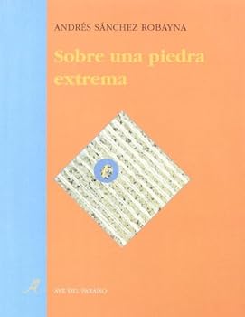 Paperback Sobre una piedra extrema (Coleccio´n Es un decir) (Spanish Edition) [Spanish] Book
