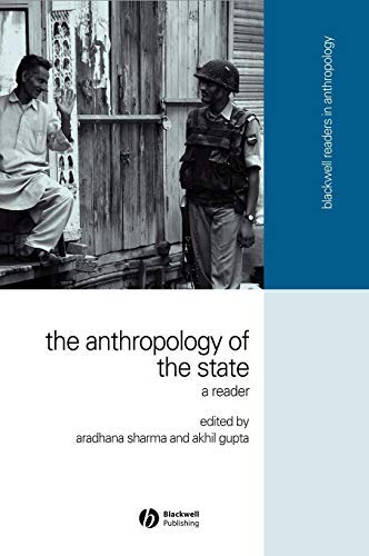 The Anthropology of the State: a Reader (Wiley