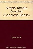 Simple Tomato Growing (Concorde Gardening) 0706365054 Book Cover