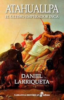 Hardcover Atahuallpa: El último emperador Inca [Spanish] Book