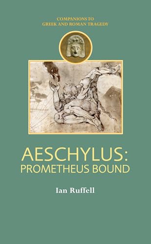 Aeschylus: Prometheus Bound (Companions to Gree... 0715634763 Book Cover