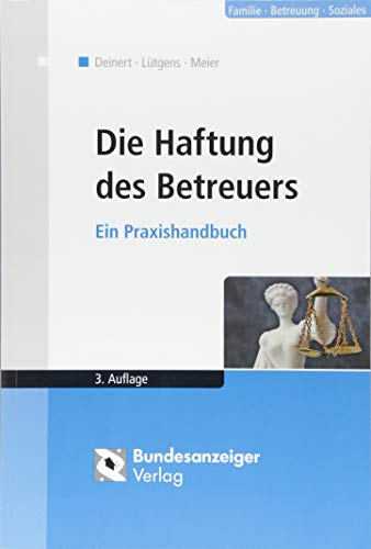 Die Haftung des Betreuers: Ein Praxishandbuch