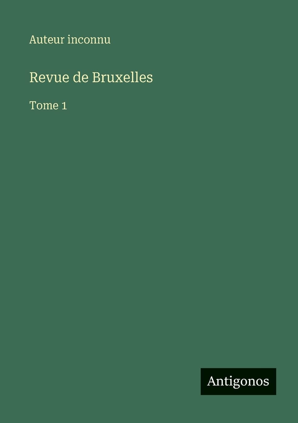 Revue de Bruxelles: Tome 1