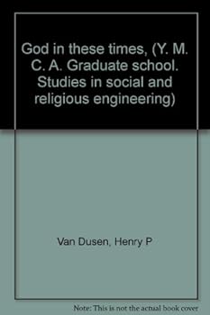Hardcover God in these times, (Y. M. C. A. Graduate school. Studies in social and religious engineering) Book