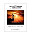  THE EMANCIPATION OF HUMANITY (English Edition)