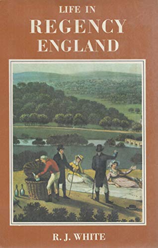 Life in Regency England 0713414553 Book Cover