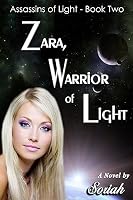 Zara, Warrior of Light: Assassins of Light: Book Two 151182431X Book Cover