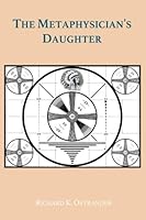 The Metaphysician?s Daughter 1609642589 Book Cover