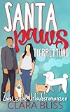 Santa Paws Tierrettung: Zwei süße Urlaubsromanzen (Weihnachten mit Clara)