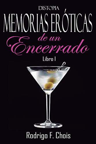 Distopía, Memorias Eróticas de un Encerrado