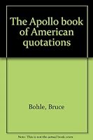 The Apollo book of American quotations B0007ECUAM Book Cover