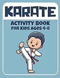 Karate Activity Book For Kids Ages 4-8: The Big Activity Book for kids with Over than 80 activities (Coloring, Mazes, Matching, counting, drawing and More !)