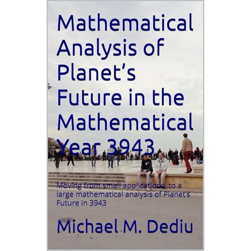 Mathematical Analysis of Planet’s Future in the Mathematical Year 3943 Audiolibro Por Michael M. Dediu arte de portada