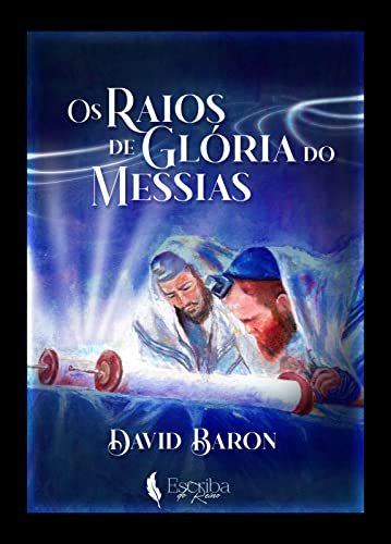 Os Raios de Glória do Messias: Cristo no Antigo Testamento