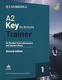  A2 Key for Schools Trainer 1 for the revised exam from 2020 Second edition. Six Practice Tests with Answers and Teacher\'s Notes with Downloadable Audio