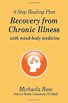 Paperback 8 Step Healing Plan: Recovery from Chronic Illness with Mind-Body Medicine Book