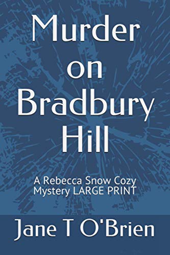 Murder on Bradbury Hill: A Rebecca Snow Cozy Mystery LARGE PRINT