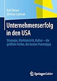 Unternehmenserfolg in den USA: Strategie, Markteintritt, Kultur - die größten Fehler, die besten Praxistipps