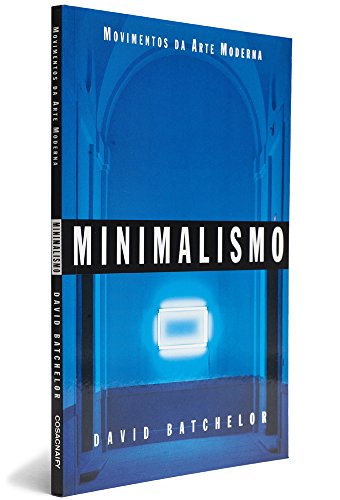 Minimalismo - Coleção Movimentos da Arte Moderna