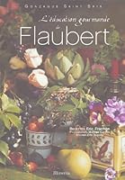 L'éducation gourmande de Flaubert 2830707613 Book Cover