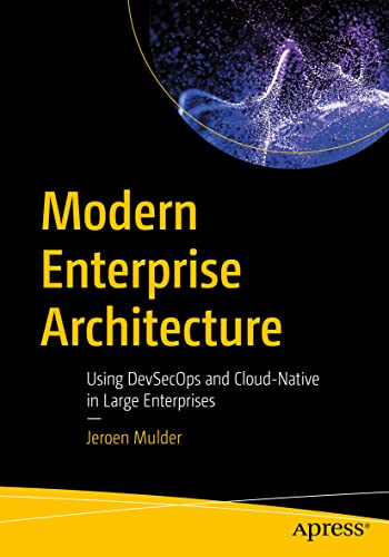 Modern Enterprise Architecture: Using DevSecOps and Cloud-Native in Large Enterprises view 2
