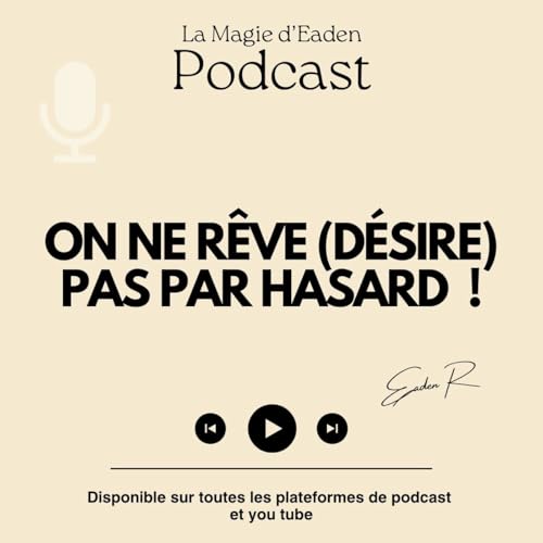 On ne r&ecirc;ve (d&eacute;sire) pas par hasard