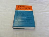 Catholics in conversation: Seventeen interviews with leading American Catholics B007T3UYUM Book Cover