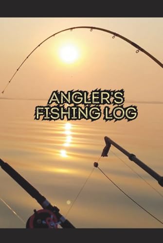 Angler's Fishing Log: A Detailed Record-Keeping Journal for Serious Fishermen