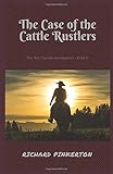 The Case of the Cattle Rustlers (The Rex Cassidy Investigators)