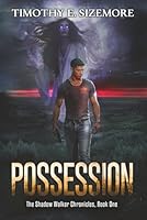 Possession: The Shadow Walker Chronicles, Book One B0GKWRF9C4 Book Cover