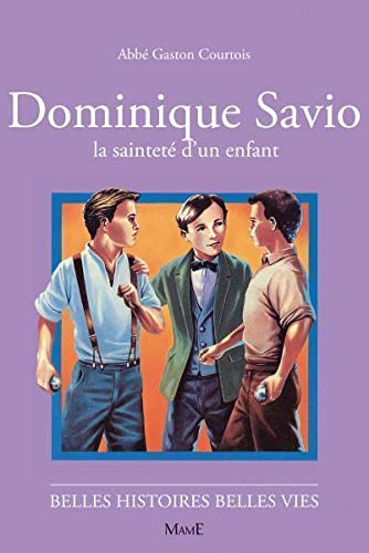 Télécharger Dominique Savio, la sainteté d'un enfant livre En ligne