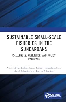 Hardcover Sustainable Small-Scale Fisheries in the Sundarbans: Challenges, Resilience, and Policy Pathways Book