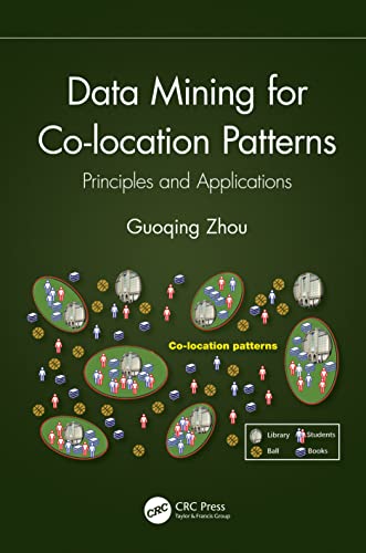 Data Mining for Co-location Patterns: Principles and Applications Front Cover