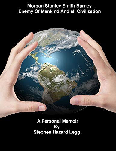 MORGAN STANLEY SMITH BARNEY: Enemy of Mankind and All Civilization