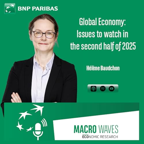 Global Economy: Issues to watch in the second half of 2025