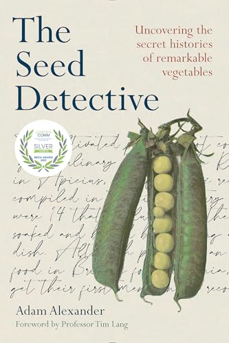 Buy The Seed Detective: Uncovering the Secret Histories of Remarkable Vegetables — BookShops.in