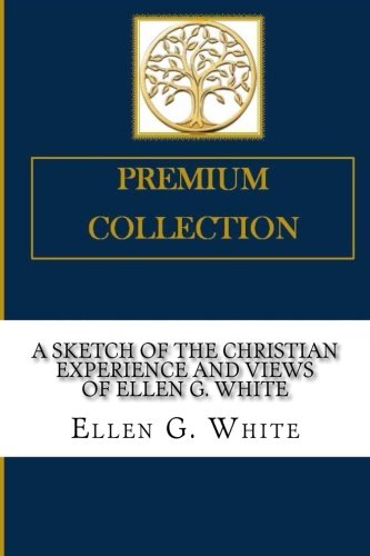 A Sketch of the Christian Experience and Views ... 1719057427 Book Cover