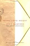 Frank Lloyd Wright & Lewis Mumford: Thirty Years of Correspondence