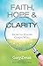 Faith, Hope, and Clarity: How to Know God's Will