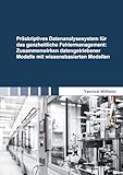 Präskriptives Datenanalysesystem für das ganzheitliche Fehlermanagement: Zusammenwirken datengetriebener Modelle mit wissensbasierten Modellen